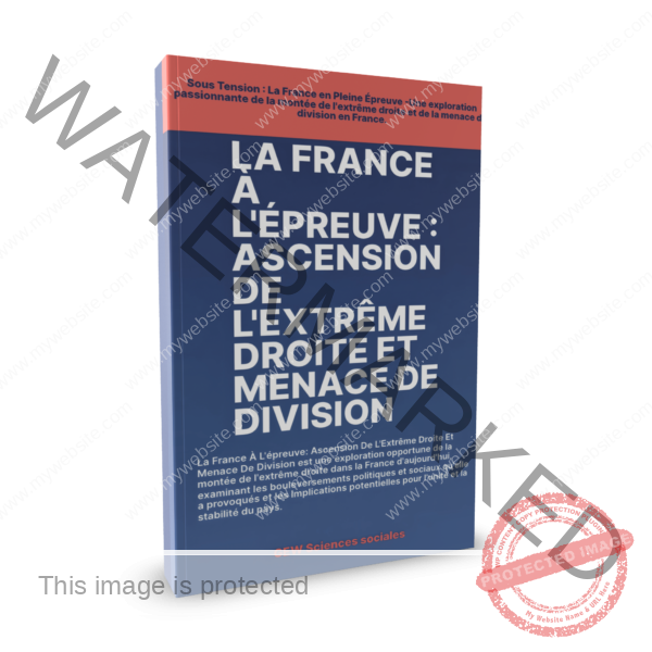 Sortie du livre : La France À L’épreuve: Ascension De L’Extrême Droite Et Menace De Division