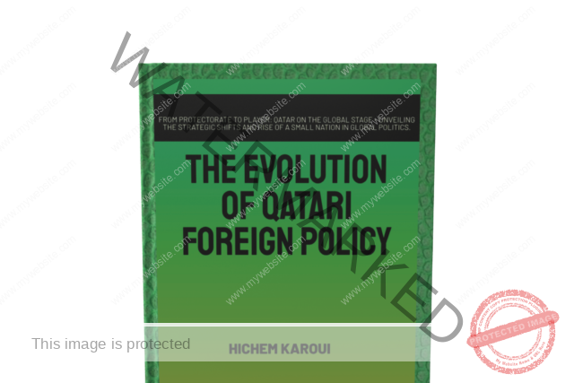 Groundbreaking Analysis of Qatari Foreign Policy Unveiled in New Book by Hichem Karoui